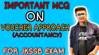 MCQ ON VOUCHER APPROACH IN ACCOUNTANCY || JKSSB FINANCE ACCOUNT ASSISTANT EXAM || ACCOUNTANCY