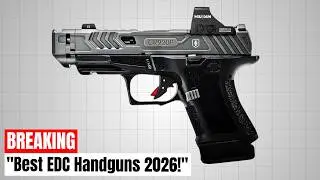 8 Best EDC Handguns 2026: The Ultimate Carry Guide 2026!