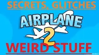 Airplane 2 - Secrets, Glitches and Weird Stuff - Roblox