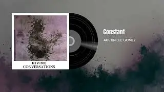 Constant || Official Audio || Austin Lee Gomez