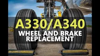 AIRCRAFT | A330/A340 Main Landing Gear Wheel & Brake Removal / Installation
