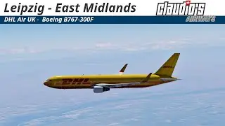 X Plane 12 | Leipzig (EDDP) - East Midlands (EGNX) | DHL Air UK - B763F | Vatsim