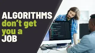 Algorithms DON'T get you a JOB