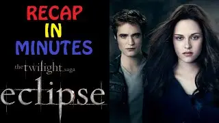 The Twilight Saga Eclipse 2010 In 5 Minutes | Twilight 3 Movie Series Recap |