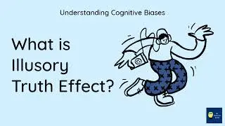 What is Illusory truth effect? [Definition and Example] - Understanding Cognitive Biases