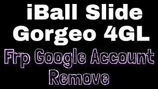 iBall Slide Gorgeo 4GL Frp Google Account Remove 1000%Done