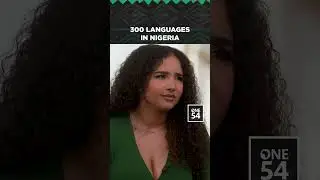 300 Languages In Nigeria | One54 Africa Podcast