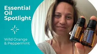 How to use doTERRA Wild Orange & Peppermint Essential Oil