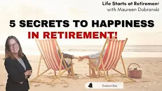 Discover the SECRETS to happiness in RETIREMENT!