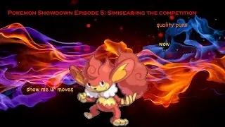 Pokemon Showdown Episode 5: Simisear-ing the Competition