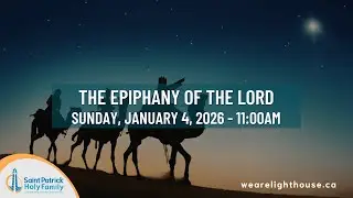Sunday Mass - 11am - Sun, Jan 4th, 2026 - Epiphany