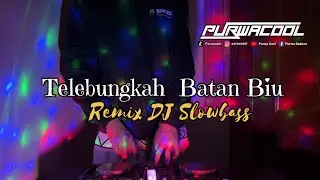 DJ Telebungkah Batan Biu - Bagus Wirata Remix Slowbass Viral Tiktok