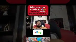 Where you can  Create an eBay Account with Pakistani Details?