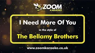 The Bellamy Brothers - I Need More Of You - Karaoke Version from Zoom Karaoke