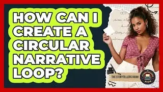 How Can I Create a Circular Narrative Loop?