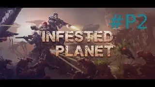 Infested Planet Gameplay | Part 2 | (No Commentary)