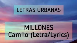 Camilo - Millones (Letra/Lyrics)