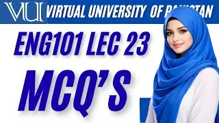 1ENG101 Lecture 23 MCQs | Virtual University Final Term Quiz |#eng101 #virtualuniversity