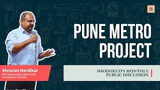 Project Pune Metro: A Talk by Shravan Hardikar, MD. Maha Metro | Shodh Eco