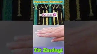 Petroleum Ointment For Dry Skin/ Homeopathic Medicine/ रूखी त्वचा के लिए बेहतरीन
