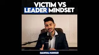 Kamyab Logon Ki Soch | Victim VS Leadership Mindset | Daniyal Nawaid | Urdu/Hindi