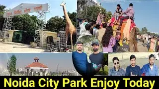 Noida City Prak /My New Vlog/Noida City Prak Enjoy With friends/ Greater Noida❤