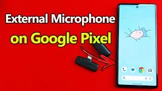 Как использовать внешний микрофон на Google Pixel | Полное руководство