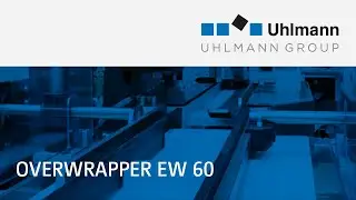 Uhlmann EW 60 &ndash; Automatically packaging of bundles in heat-sealable film