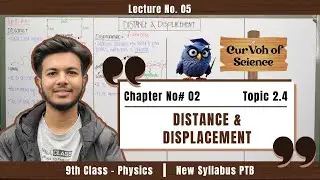 DISTANCE and DISPLACEMENT | Class 9th Physics | Topic 2.4 | Chapter 2  | 2025 New Syllabus PTB