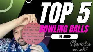 Top 5 Bowling Balls In 2025 Through June! BIG CHANGES This Month!