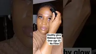 Healthy Glow makeup look over age 35, no filter! #makeupover35 #makeuptutorial #quickmakeup