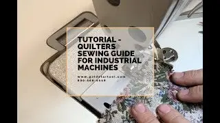 Tutorial - Quilters Sewing Guide For Industrial Machines - GoldStarTool.com - 800-868-4419
