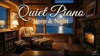 Night Piano Music for Deep Sleep & Relaxation | Quiet Piano (6+ Hours) | Quiet Piano Space
