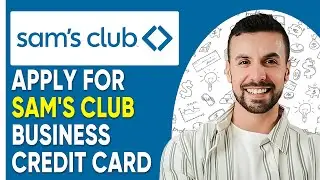 HOW TO APPLY FOR SAM'S CLUB BUSINESS CREDIT CARD 2025! FULL GUIDE