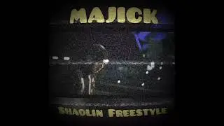 Majick - Shaolin (Freestyle)