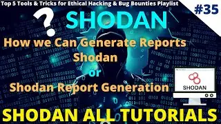 #35  How we Can Generate Reports Using Shodan | Shodan Report Generation #reportgeneration