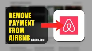 How To Remove Payment Method From Airbnb 2025