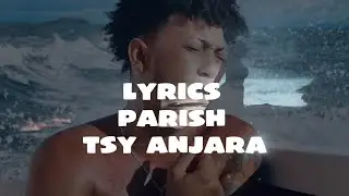 PARISH  - TSY ANJARA (Tononkira / Lyrics)