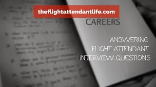 How-To Answer Flight Attendant Interview Questions (STAR Format)