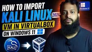 How To Import Kali Linux 2026.1 VM In VirtualBox on Windows 11