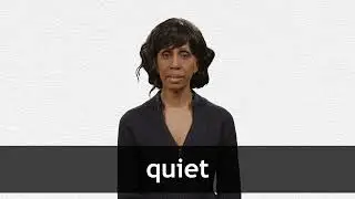 How to pronounce QUIET in American English