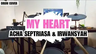 My Heart - Acha Septriasa & Irwansyah (Pop Punk/Rock Drum Cover)