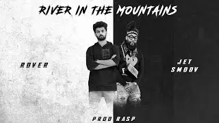 River In The Mountains (ft. Jet Smoov) | Prod. By RASP | Official Music Video | Hindi & English Rap