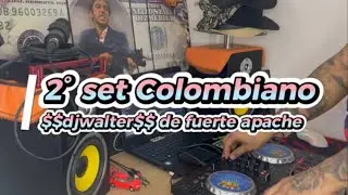 2&deg; set de cumbia colombiana $$djwalter$$ de fuerte apache