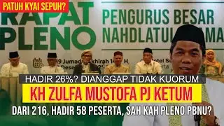 NASIB PJ KETUM PBNU, KH ZULFA MUSTOFA, 58 DARI 216 YANG HARUS HADIR, PATUHI KYAI SEPUH NU