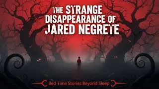 The Strange Disappearance of Jared Negrete | Unsolved Mystery | Missing Boy in the Mountains