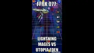 [FFRK] 077: Utopia Eden (Lightning Weak, Magic Effective) First Clear 50.75 WAIT2 【幻宙】エデン 魔理有効 雷弱点