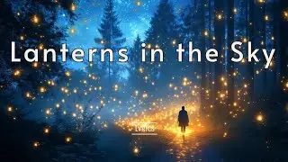 Lanterns in the Sky &ndash; Dreamy Indie Folk Ballad | Magical Storytelling Song ✨🌙