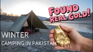 We Found 24 CARET GOLD while Winter Camping in Pakistan near RIVER INDUS | AMEER HU GAY HAM