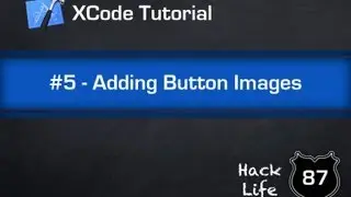 XCode Tutorial #5 - Adding Button Images